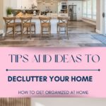 Tips And Ideas To Declutter Your Home