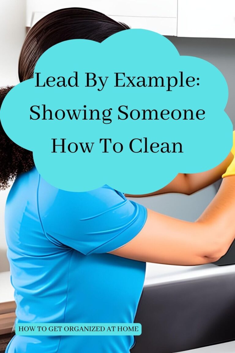 How To Help Someone Who Doesn’t Clean Their House?