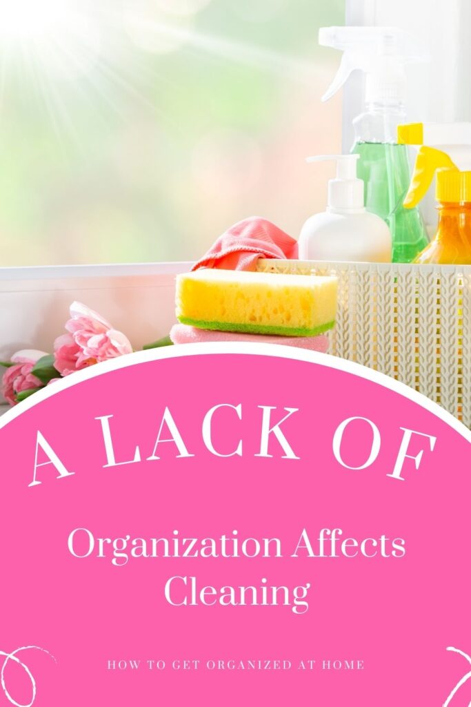 A Lack Of Organization Affects Cleaning