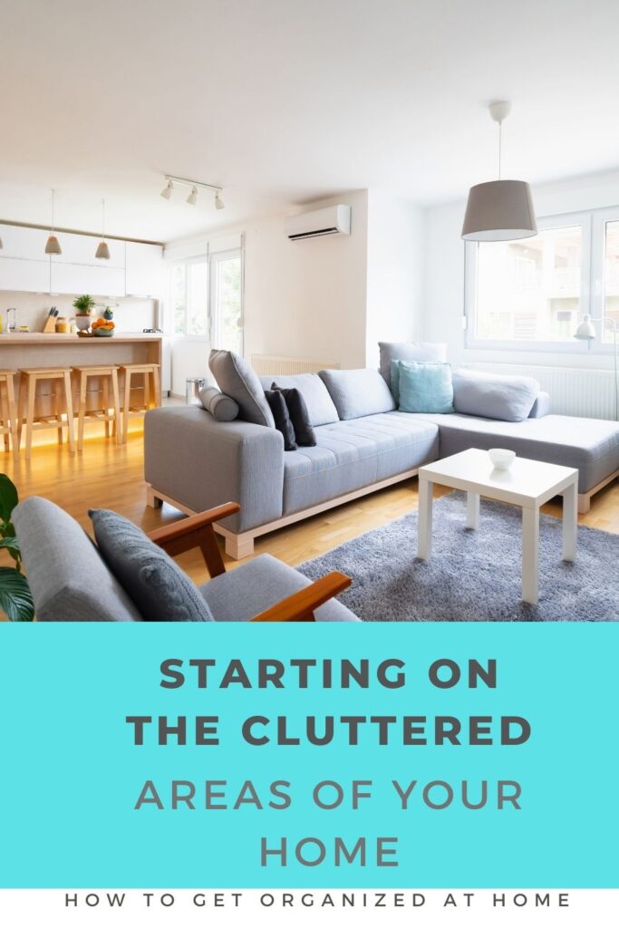 Starting On The Cluttered Areas Of Your Home