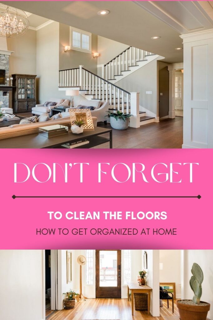 Don’t Forget To Clean The Floors