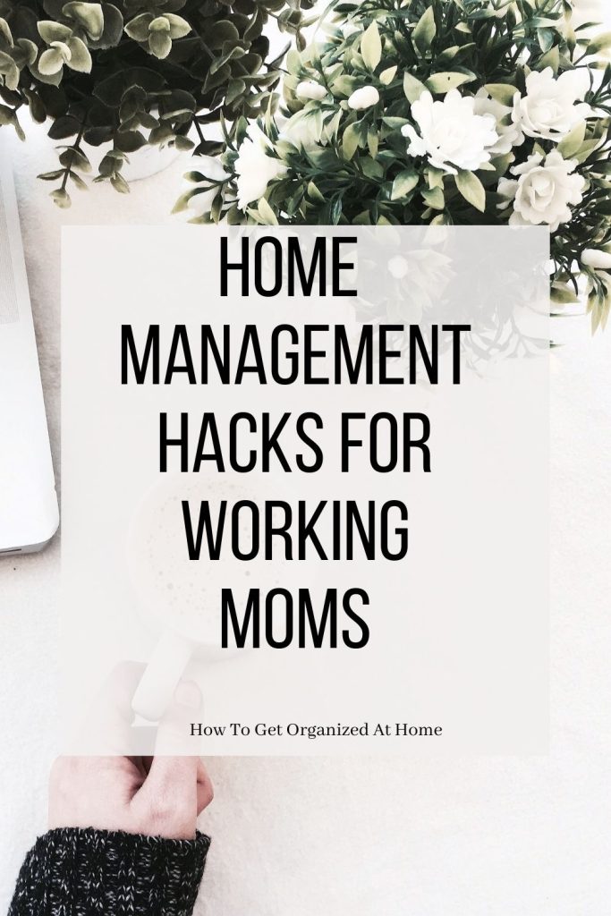 Home Management Hacks For Working Moms