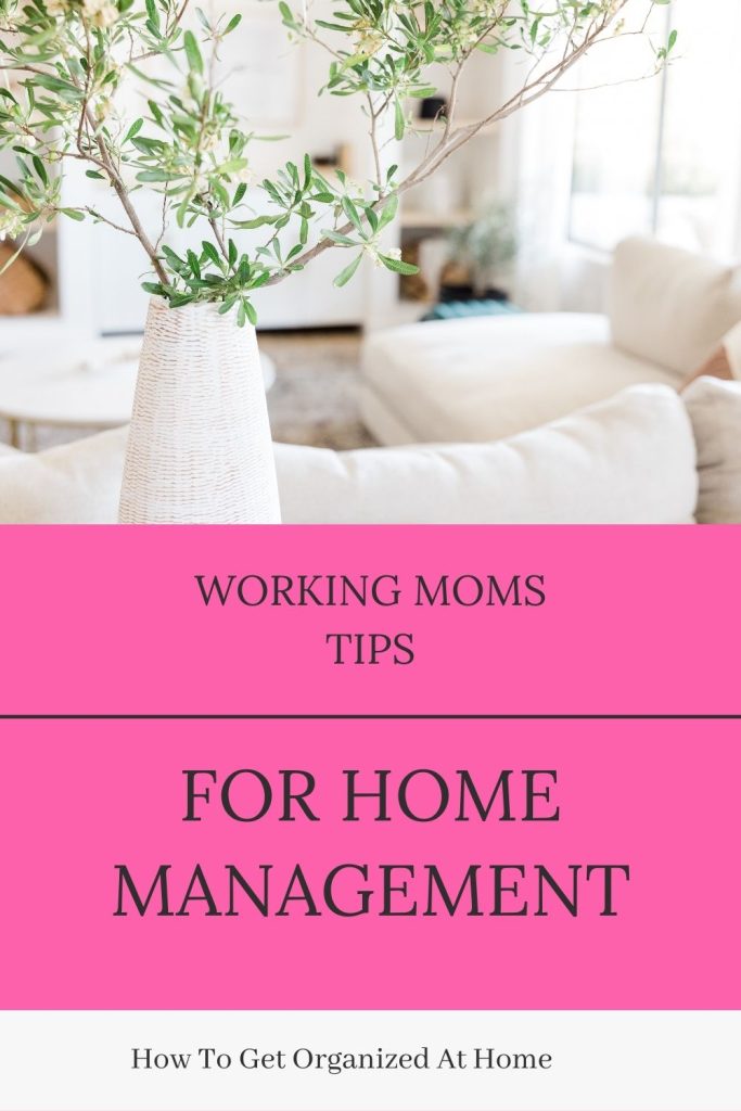Working Moms Tips For Home Management