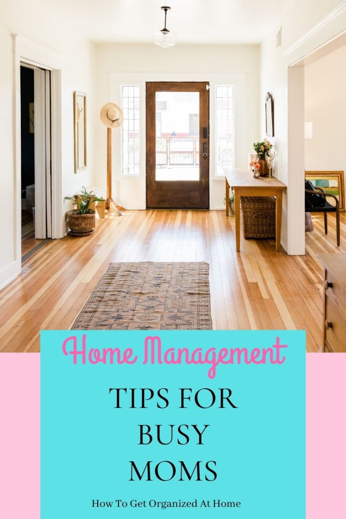 Home Management Tips For Busy Moms