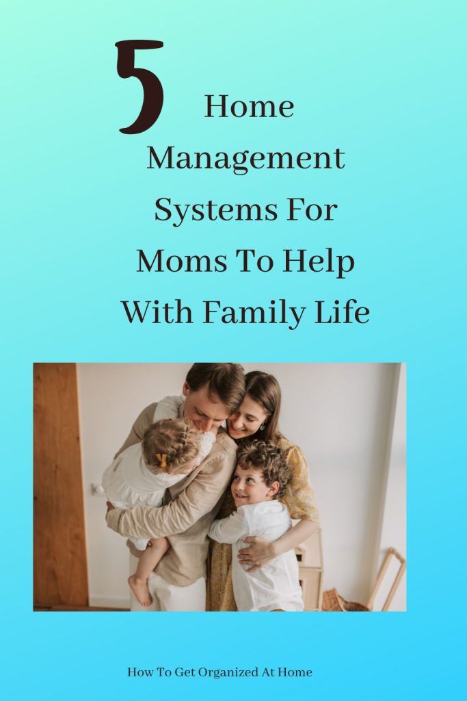 5 Home Management Systems For Moms To Help With Family Life