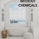 Cleaning without chemicals