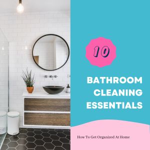 10 Bathroom Cleaning Essentials