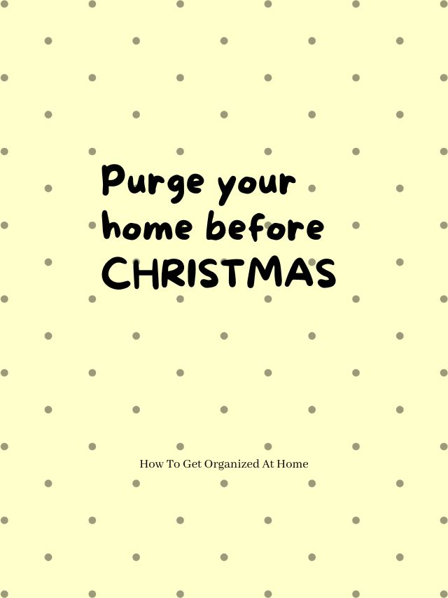 How To Purge Your House From Clutter Before Christmas Webstory