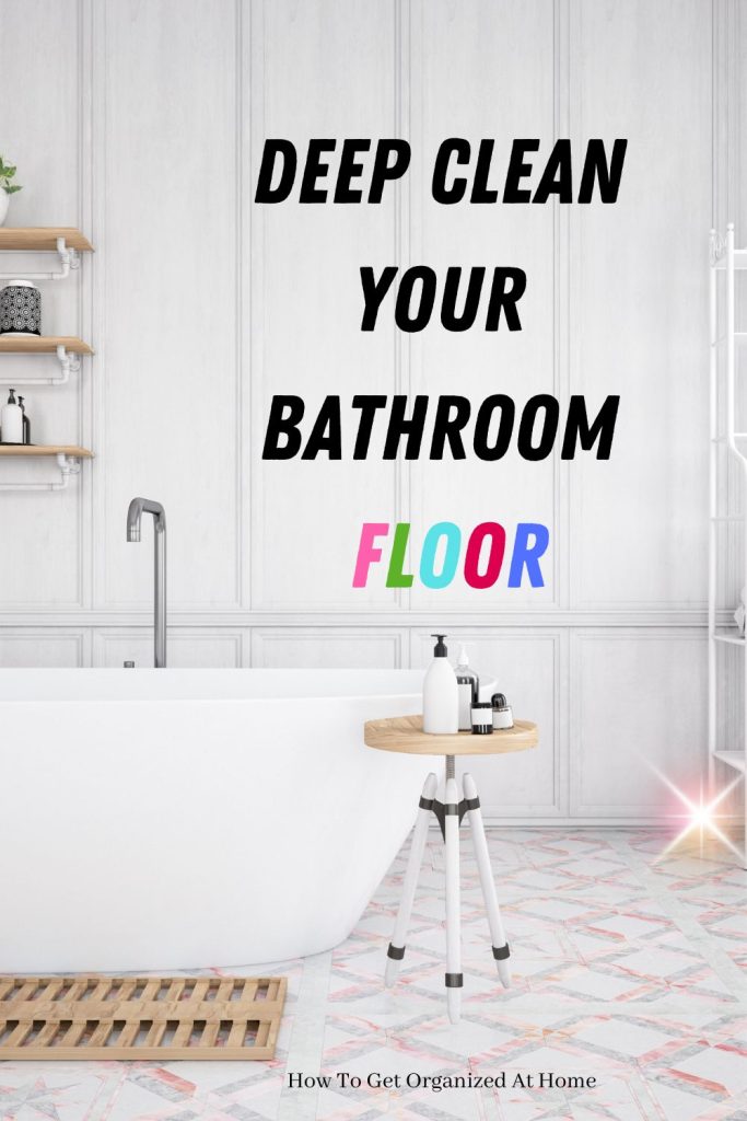 Deep Clean Your Bathroom Floor