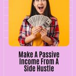 Make A Passive Income From A Side Hustle
