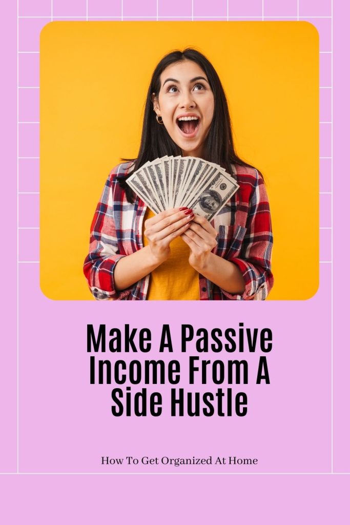 Make A Passive Income From A Side Hustle