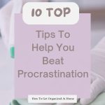 10 Top Tips To Help You Beat Procrastination