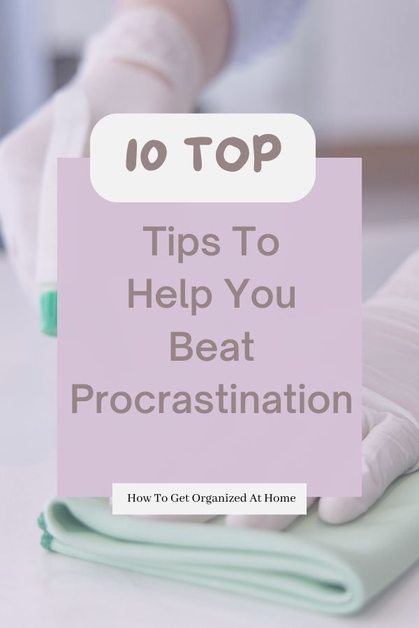 10 Top Tips To Help You Beat Procrastination