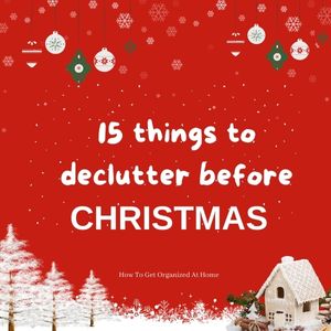 15 Things To Declutter Before Christmas