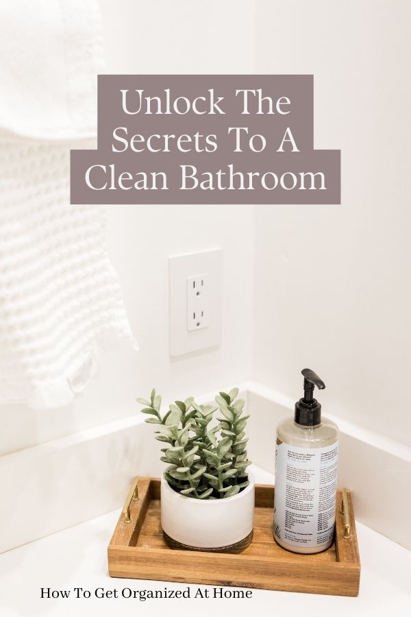 Unlock The Secrets To A Clean Bathroom