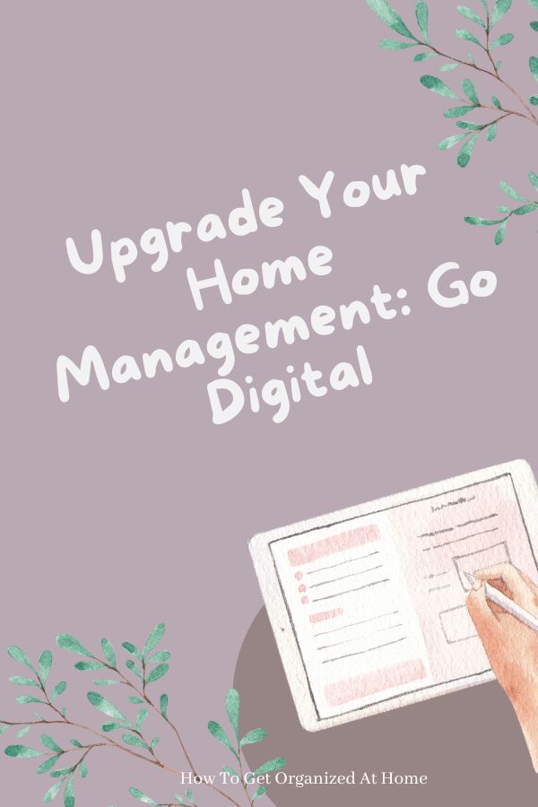Upgrade Your Home Management: Go Digital