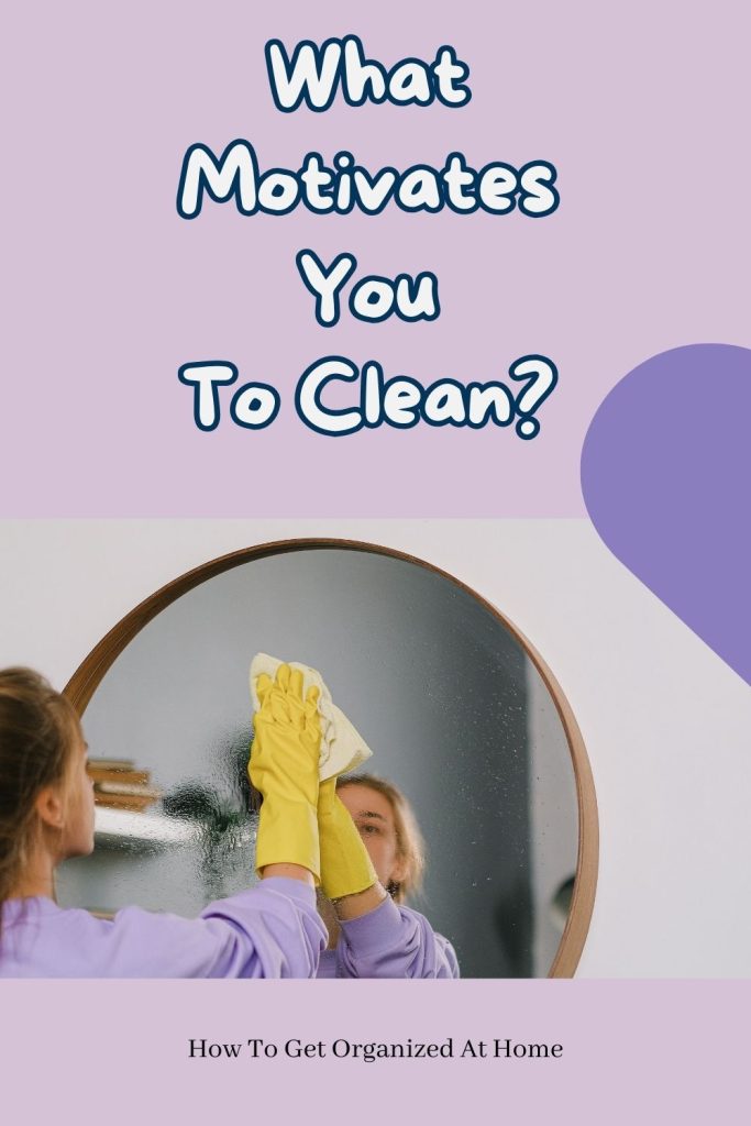 What Motivates You To Clean