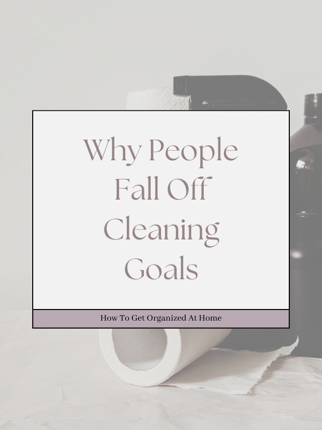 Why People Fall Off Cleaning Goals — and How to Avoid It Webstory