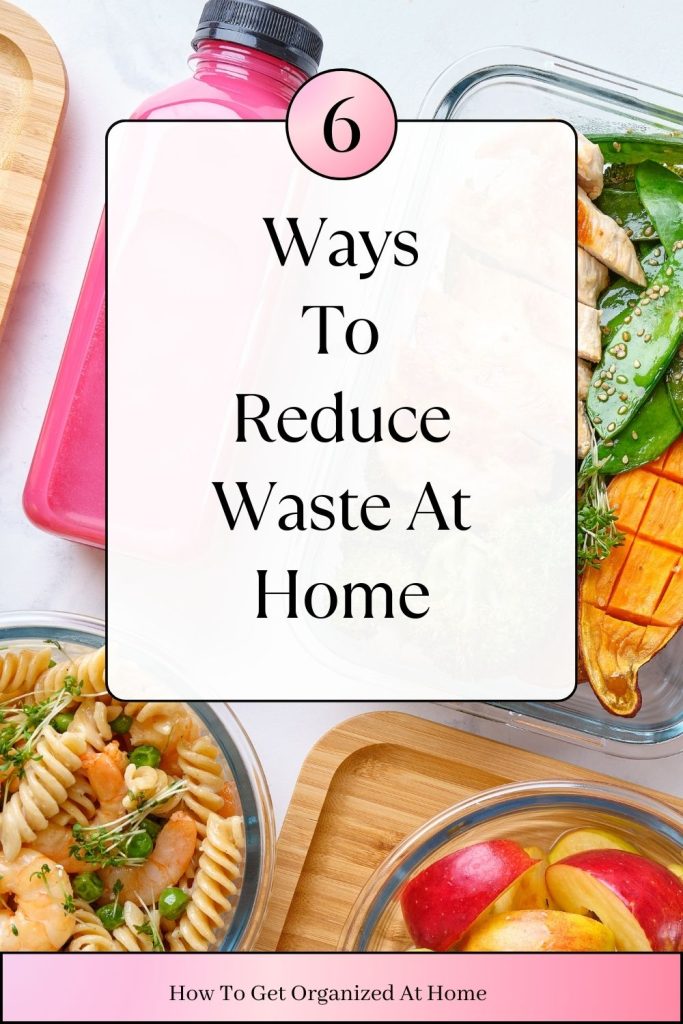 6 Ways To Reduce Waste In Your Home pin