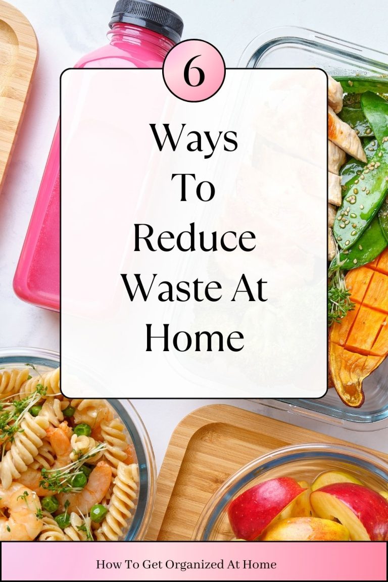 Image showcasing 6 Ways To Reduce Waste In Your Home - How To Get Organized At Home