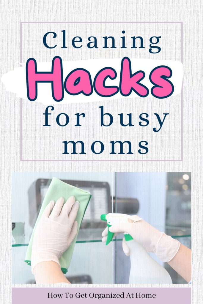 Cleaning hacks for busy moms