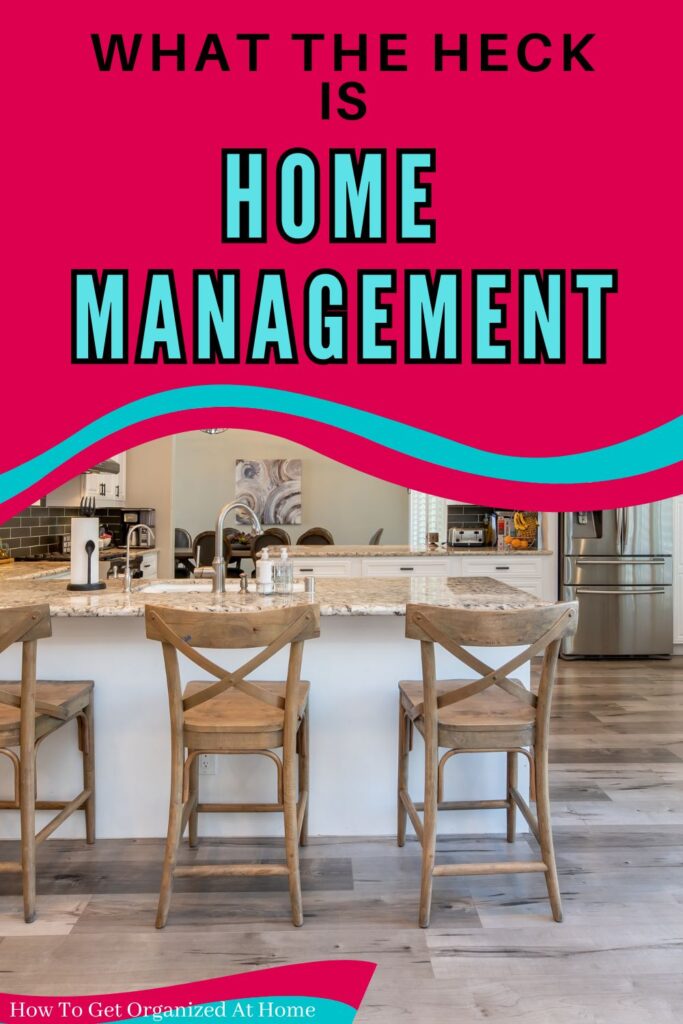 What The Heck Is Home Management?