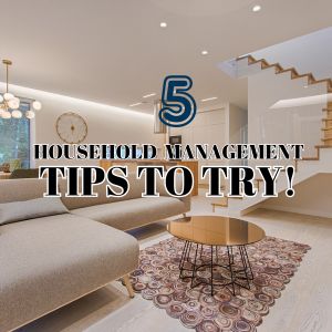 5 Household Management Tips You Need Today