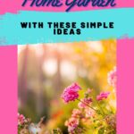 10 Steps to Organize and Revamp Your Home Garden