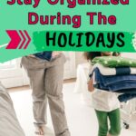 Child and adult carrying clothing to put away with wording: how to stay organized during the holidays.