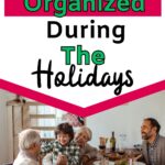 Family enjoying their time together with the words: Tips to stay organized during the holidays.