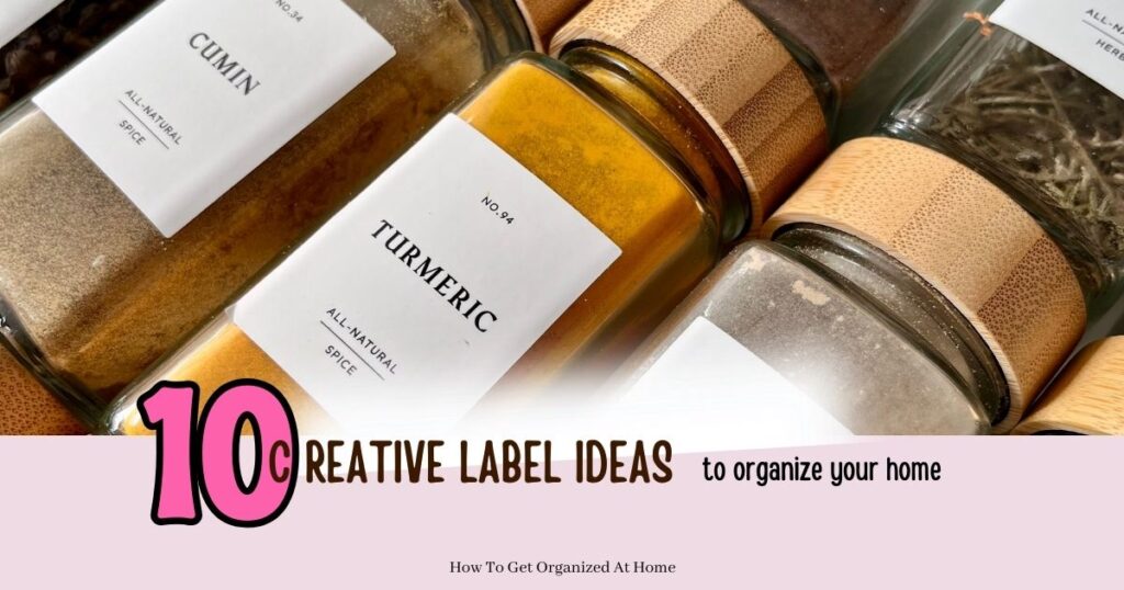 Image of spices and labels showing with the words 10 creative label ideas to organize your home across the bottom.