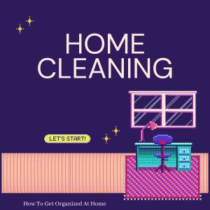 Home Cleaning Schedules: A Simple Way to Make Life Feel Less Chaotic