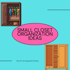 Small Closet Organization Ideas That Actually Work (No Renovation Needed)