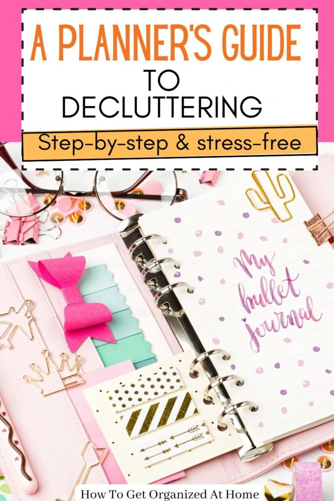 the words in a white box in front of a pink banner are: A Planner’s Guide to Decluttering — Step-by-Step & Stress-Free”. Below this is an image of a pink planner and pink accessories