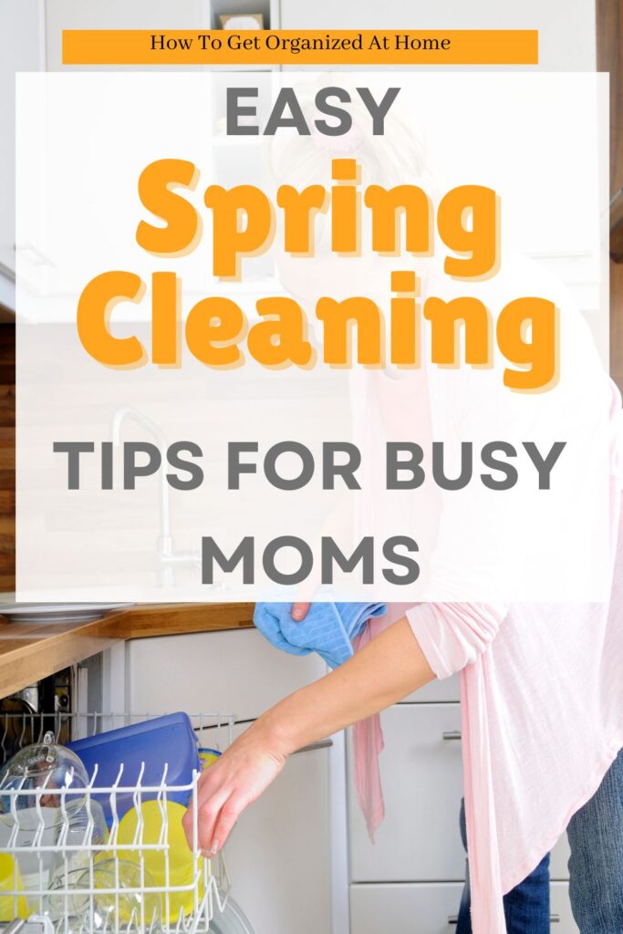 the words 'easy spring cleaning for busy moms' is on top of an image of a mom doing the dishes