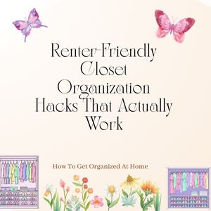 A soft-toned graphic titled 'Renter-Friendly Closet Organization Hacks That Actually Work' featuring watercolor flowers, butterflies, and illustrations of organized wardrobes. The brand name 'How To Get Organized At Home' is centered below the title against a light, arched background.
