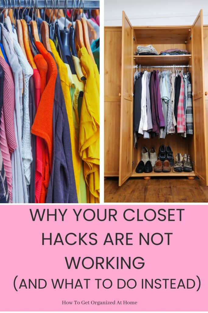 A Pinterest pin showing a crowded clothes rail beside a freestanding wooden wardrobe with hanging clothes and shoes, titled Why Your Closet Hacks Are Not Working And What To Do Instead