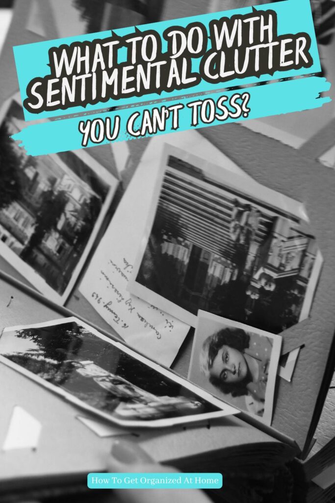 Someone looking through an old photo album with the words 'what to do with sentimental clutter you can't toss?' across the top under a blue banner.