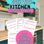 Stop starting over with kitchen cleaning every week, are the words on the image of a kitchen. In a pink circle are the words free cleaning checklist and 4 pdf images are positioned behind.