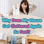 Woman sitting in a pile of clothes visibly upset with the words: Why does my house get cluttered again so fast?'