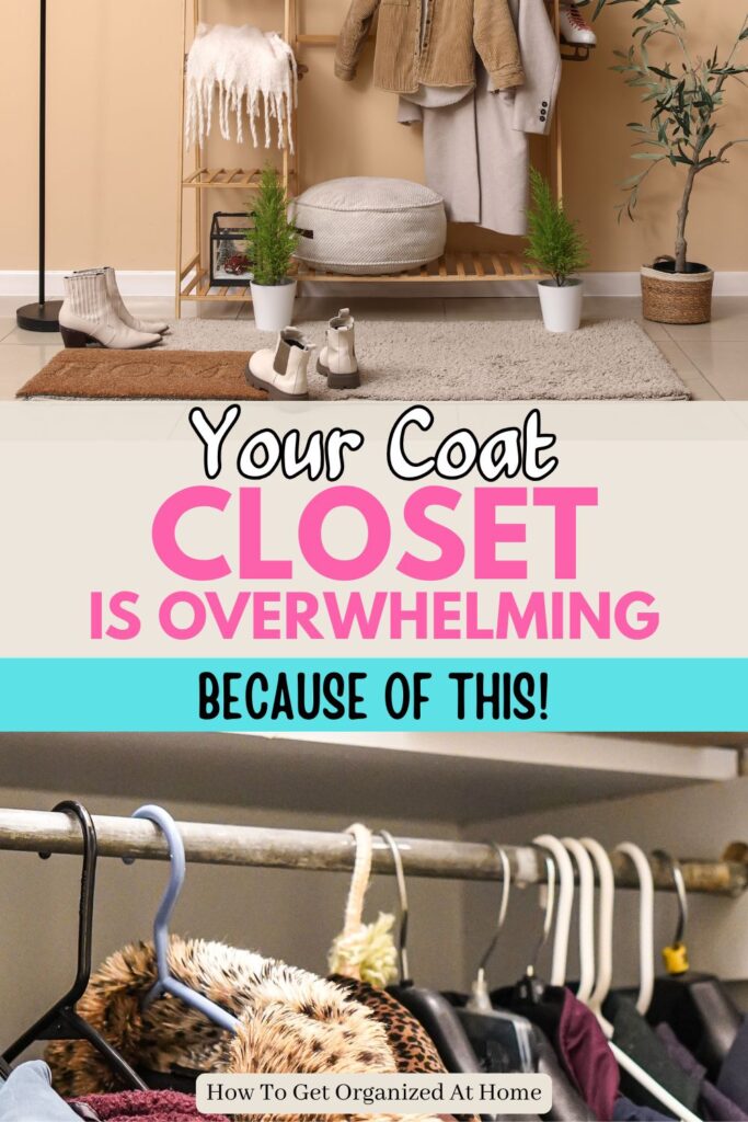Your Coat Closet Is Overwhelming Because of This are the words in the middle of two images of coat closets.