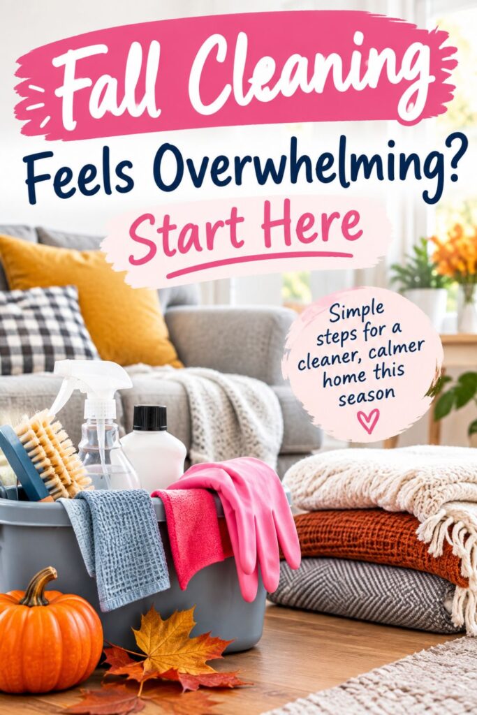 Fall cleaning supplies, blankets and autumn decor with tips for tackling seasonal cleaning without feeling overwhelmed.